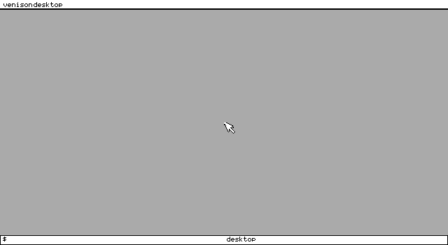 The sparse gray Venison desktop with a top title strip and bottom command strip